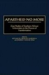 Apartheid No More - Case Studies of Southern African Universities in the Process of Transformation
