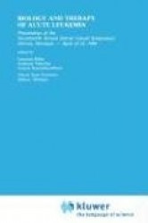 Biology and Therapy of Acute Leukemia - Proceedings of the Seventeenth Annual Detroit Cancer Symposium Detroit, Michigan — April