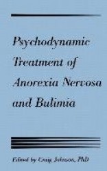 Psychodynamic Treatment of Anorexia Nervosa and Bulimia