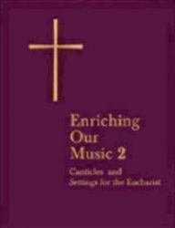 Enriching Our Music 2 - More Canticles and Settings for the Eucharist