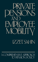 Private Pensions and Employee Mobility - A Comprehensive Approach to Pension Policy