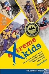 Extreme Kids - HT Connect with Your Children Through Todays Extreme (and not so extreme) Sports