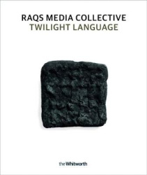 Raqs Media Collective - Twilight Language