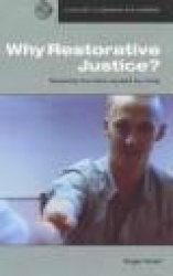 Why Restorative Justice? - Repairing the Harm Caused by Crime