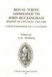 Royal Writs addressed to John Buckingham, Bishop of Lincoln 1363-1398 - Lincoln Register 12B: A Calendar