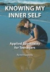Knowing My Inner Self - Applied Spirituality for Teenagers