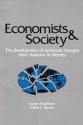 Economists and Society - The Development of Economic Thought from Aquinas to Keynes