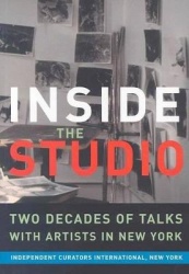 Inside The Studio - Two Decades of Talks with Artists in New York