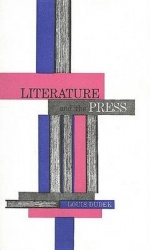 Literature and the Press - A History of Printing, Printed Media, and Their Relation to Literature
