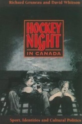 Hockey Night in Canada - Sports, Identities, and Cultural Politics