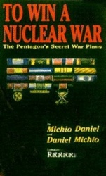 To Win A Nuclear War - The Pentagon`s Secret War Plans