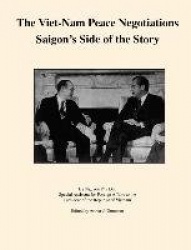 The Viet-Nam Peace Negotiations - Saigon's Side of the Story