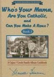 Who's Your Mama, Are You Catholic & Can You Make A Roux? (Book 2)