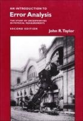 Introduction to Error Analysis, second edition - The study of uncertainties in physical measurements