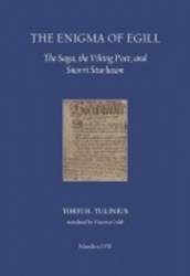 The Enigma of Egill - The Saga, the Viking Poet, and Snorri Sturluson