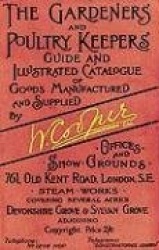 The Gardeners' and Poultry Keepers' Guide - and Illustrated Catalogue of Goods Manufactured and Supplied by W. Cooper Ltd.