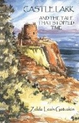Castle Lark - And The Tale that Stopped Time