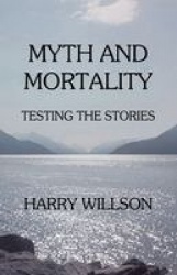 Myth and Mortality - Testing the Stories