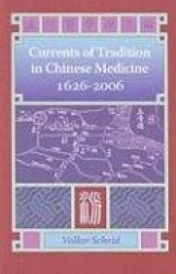 Currents of Tradition in Chinese Medicine, 1626-2006