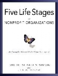 Five Life Stages - Where You Are, Where You're Going, and What to Expect When You Get There