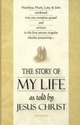 The Story of My Life - As Told by Jesus Christ
