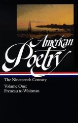 American Poetry: The Nineteenth Century Vol. 1 (LOA #66) - Freneau to Whitman
