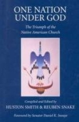 One Nation Under God - The Triumph of the Native American Church