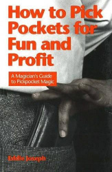 How to Pick Pockets for Fun & Profit - A Magician's Guide to Pickpocket Magic