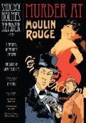 Sherlock Holmes Reader: Murder at Moulin Rouge