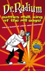 Dr. Radium Battles Phill, King of the Pill Bugs