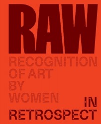 RAW: Recognition of Art by Women - In Retrospect