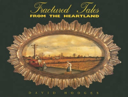 Fractured Tales From The Heartland - Paintings by Mark Forth and David Hodges