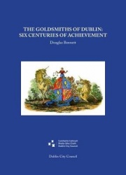 The Goldsmiths of Dublin - Six centuries of achievement