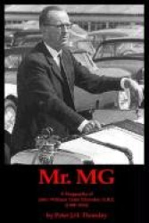 MR.MG a Biography of John William Yates Thornley O.B.E. (1909-1994)