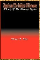 Nigeria and the Politics of Unreason - A Study of the Obasanjo Regime