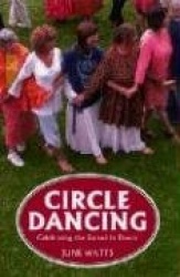 Circle Dancing - Celebrating Sacred Dance