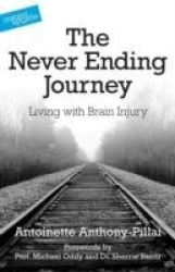 The Never Ending Journey - Living with Brain Injury