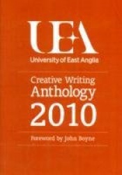 UEA Creative Writing Anthology 2010
