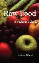 Raw Food: A Beginner's Guide