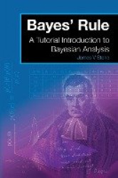 Bayes' Rule - A Tutorial Introduction to Bayesian Analysis