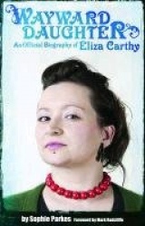 Wayward Daughter - An Official Biography of Eliza Carthy