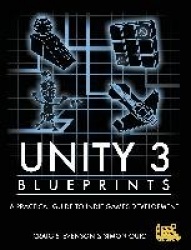 Unity 3 Blueprints - A Practical Guide to Indie Games Development