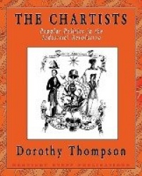 The Chartists - Popular Politics in the Industrial Revolution