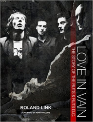 LOVE IN VAIN THE STORY OF THE RUTS & RUT
