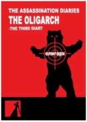 Assassination Diaries - the Oligarch
