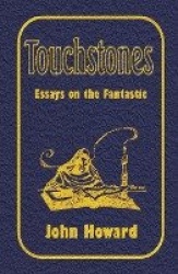 Touchstones - Essays on the Fantastic