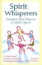 Spirit Whisperers - Teachers Who Nourish a Child's Spirit