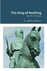 The King of Nothing - Robert the Bruce