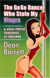 The Go Go Dancer Who Stole My Viagra&Other Poetic Tragedies of Thailand