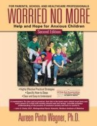 Worried No More - Help and Hope for Anxious Children